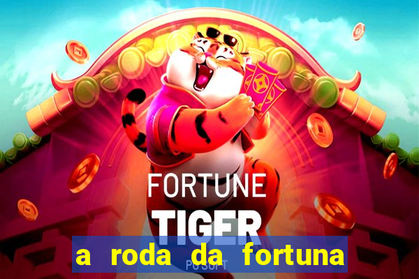 a roda da fortuna tarot conselho